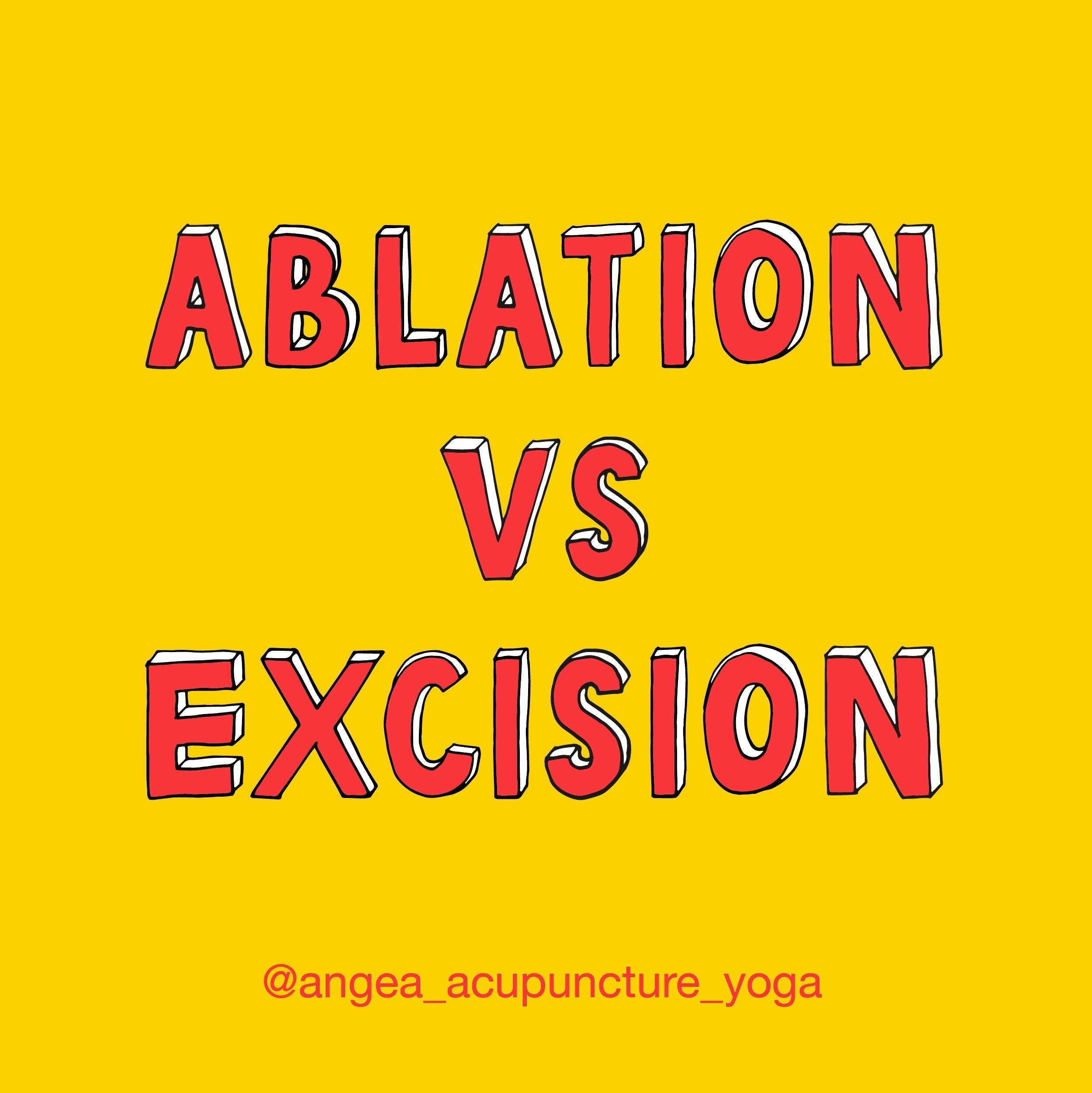 Excision or Ablation?
